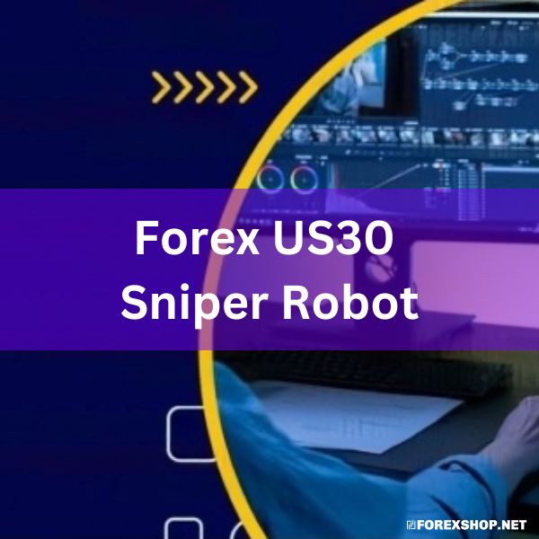 Forex US30 Sniper Robot: AI-powered, user-friendly tool for optimized US30 trading. Automates trading, manages risk, and operates 24/7.